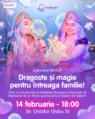 14 februarie - Dragoste si magie pentru intreaga familie!
